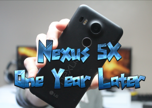 The Nexus 5X - One Year Later!